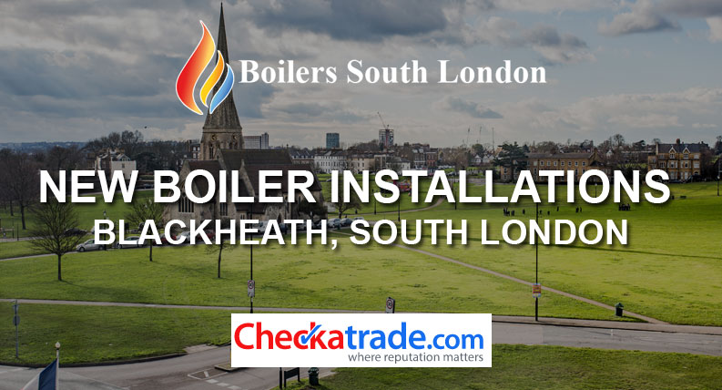 New Boiler Installations Blackheath, South London